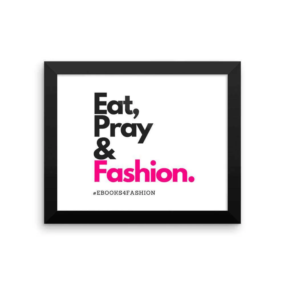 Eat, Pray and Fashion Framed poster